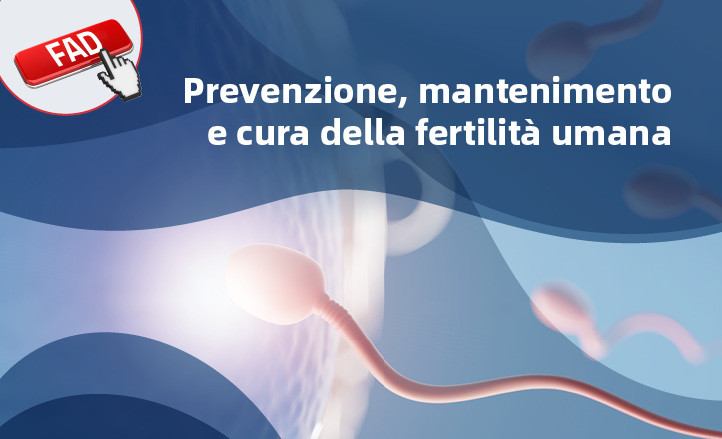 Prevenzione, mantenimento e cura della fertilità umana
