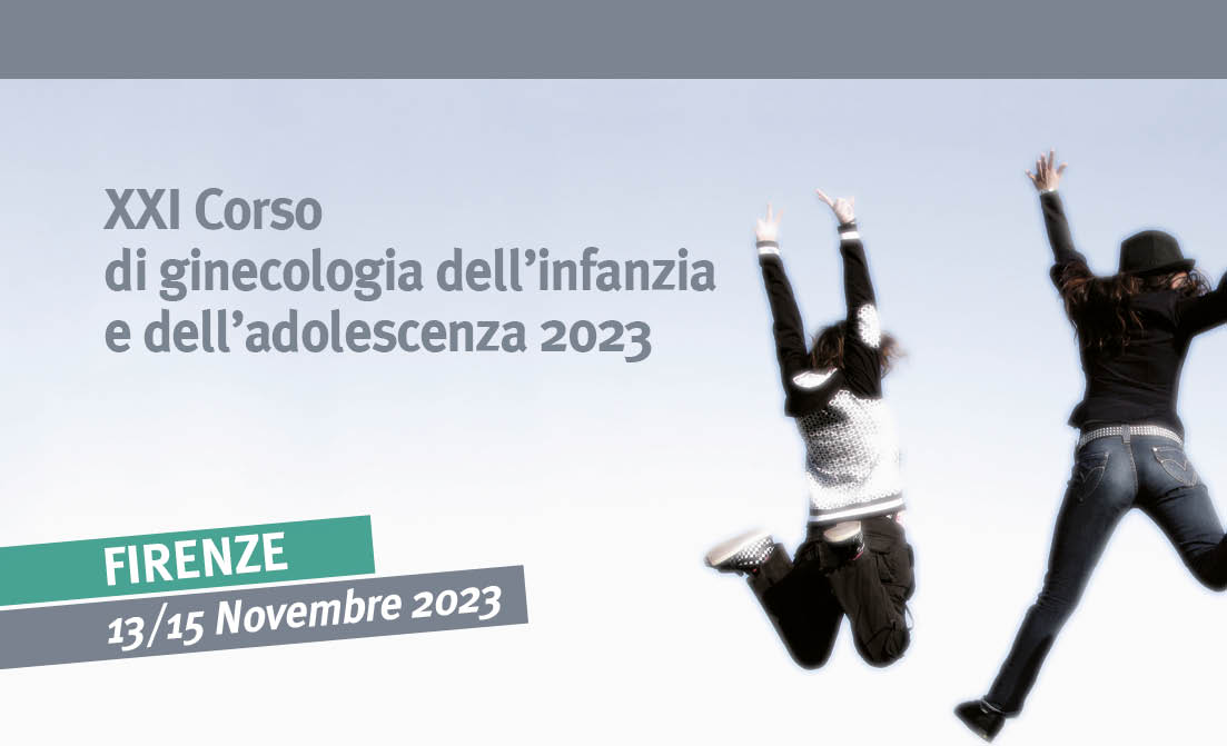 XXI CORSO DI GINECOLOGIA DELL'INFANZIA E DELL'ADOLESCENZA 2023
